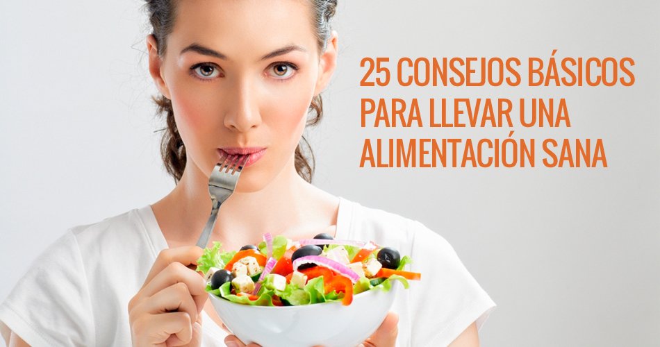 25 consejos básicos para llevar una alimentación sana